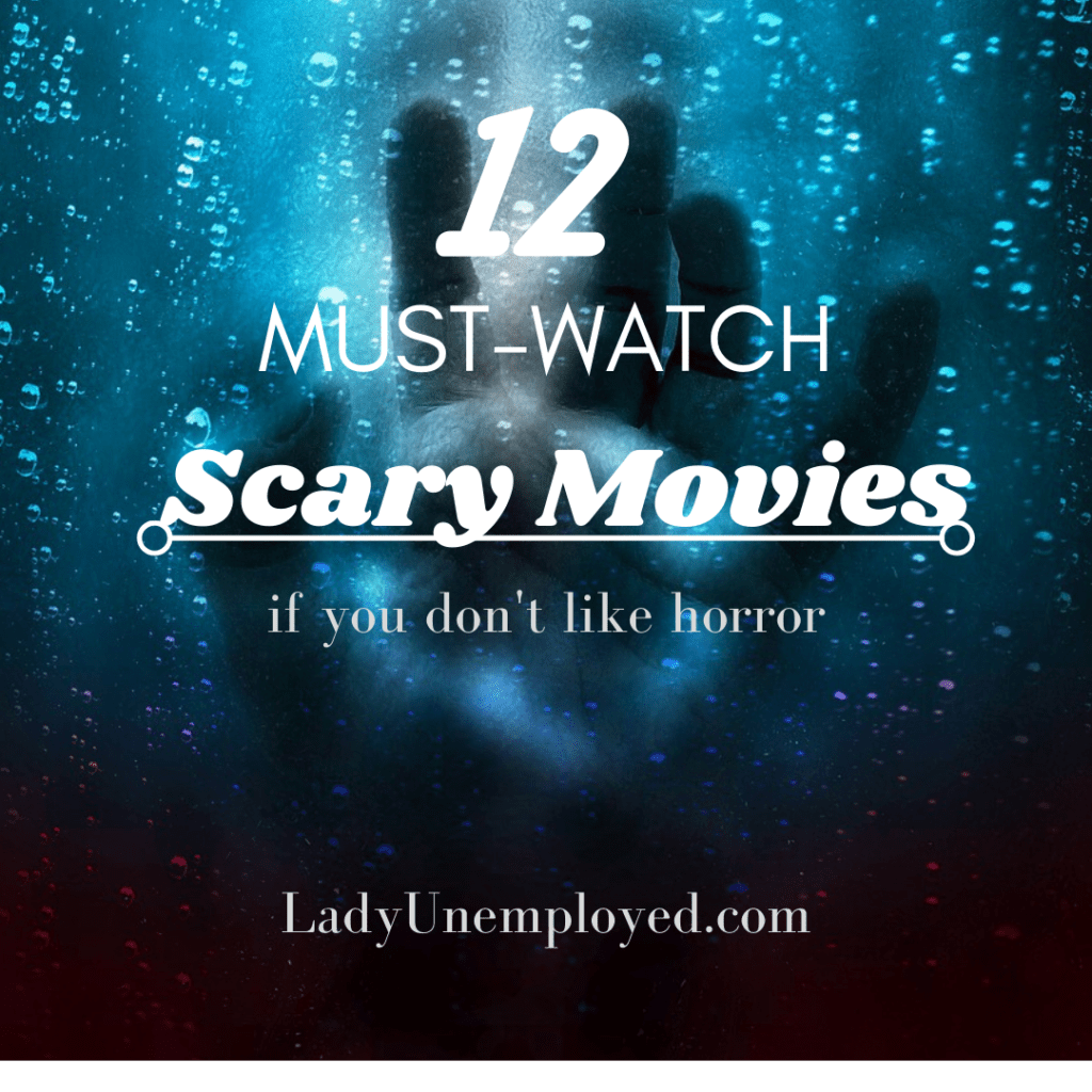 12 Must-Watch Scary Movies if You Don't Like Horror - Lady Unemployed